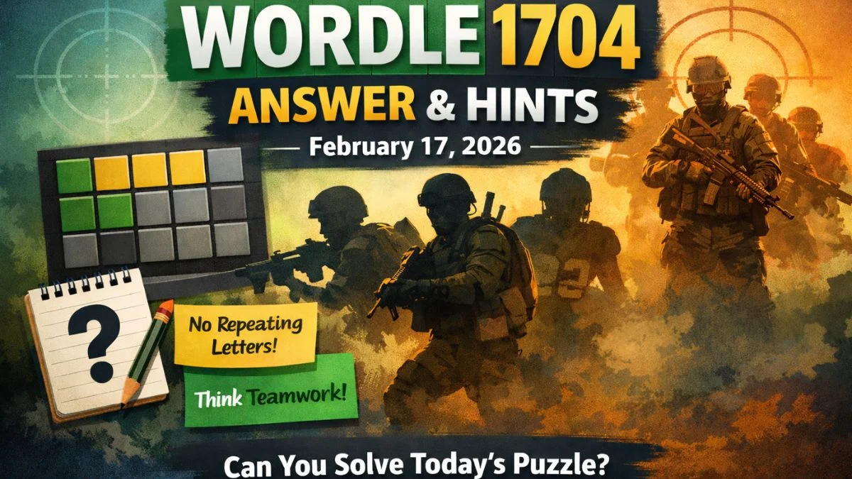Wordle 1704 Answer & Hints – February 17, 2026 (NYT Daily Puzzle)