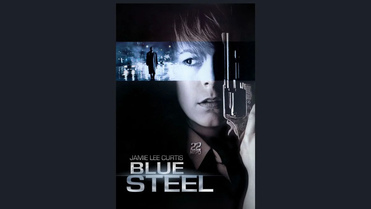 Official movie poster for Blue Steel starring Jamie Lee Curtis, featuring a blue-tinted noir aesthetic.