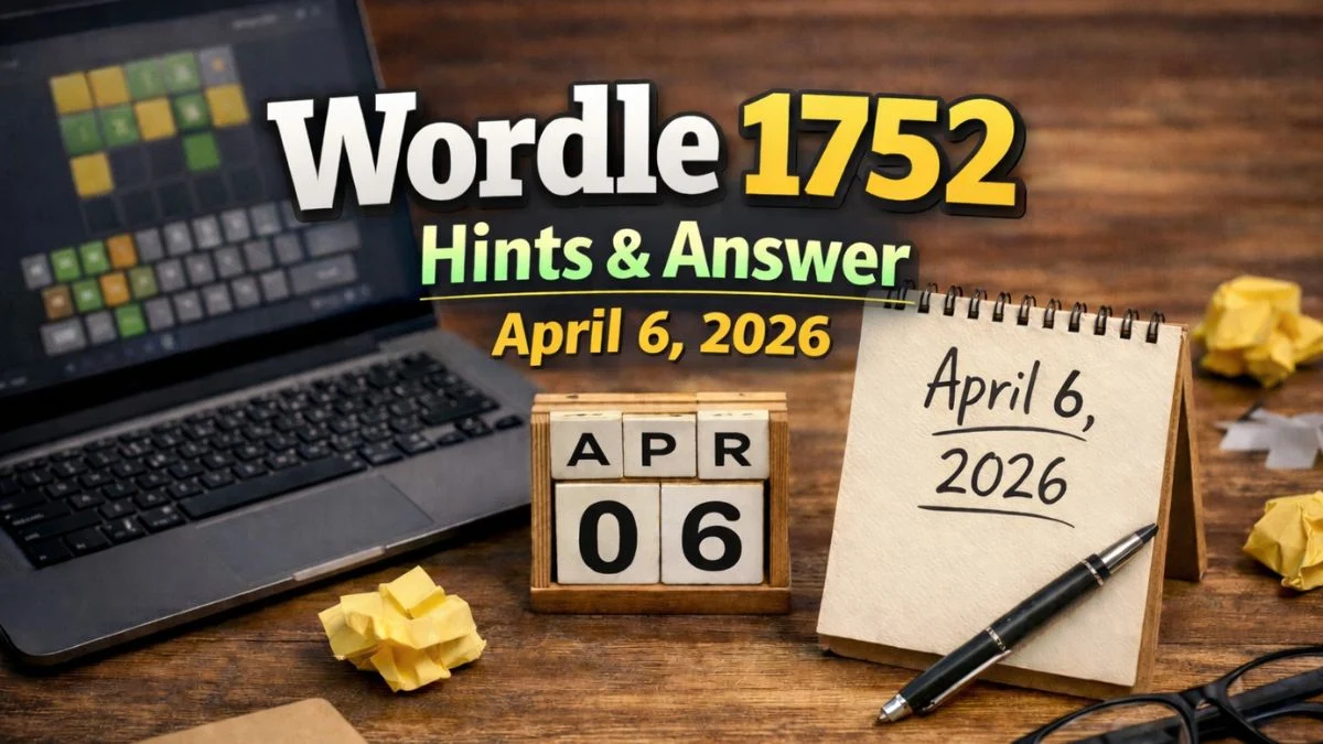 Wordle 1752 hints and answer for April 6, 2026, featuring a laptop and a desk calendar.